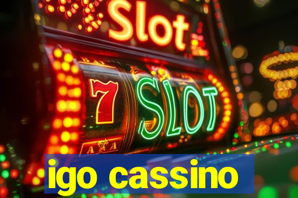 igo cassino